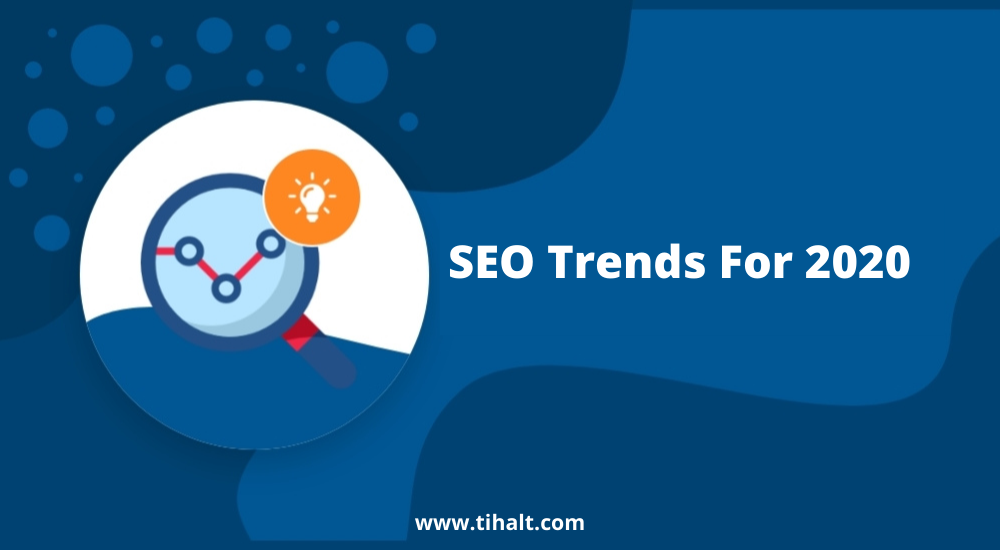 SEO Trends For 2020