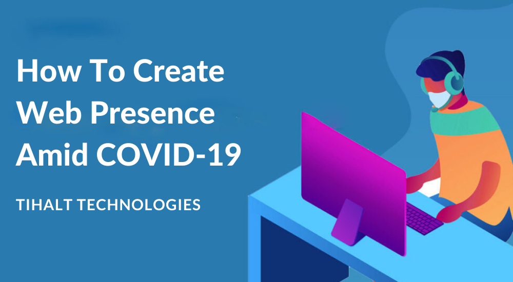 How to create web presence amid COVID-19