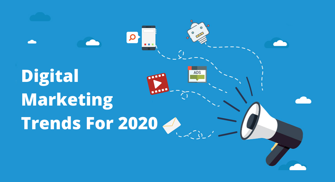 Digital Marketing Trends For 2020